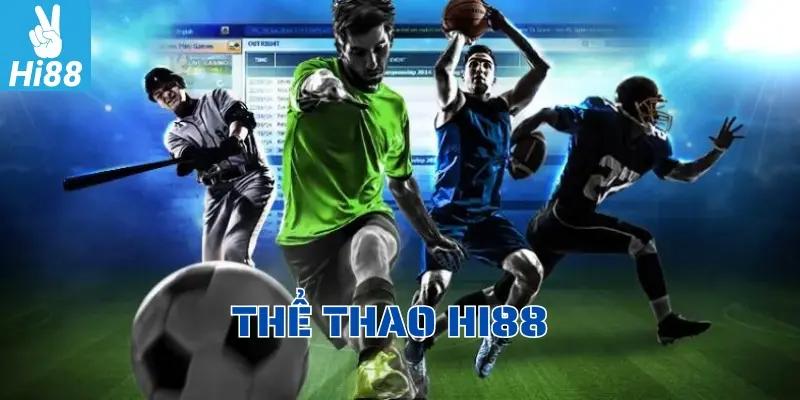 Thể thao Hi88 đem tới sự trải nghiệm tuyệt đỉnh