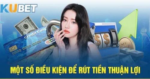 Rút Tiền Ku11 – Thao Tác Giao Dịch Nhanh Và Chuẩn Xác