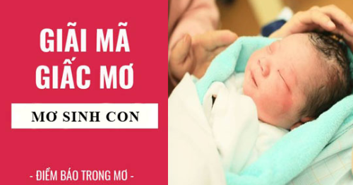 Mơ thấy đẻ con gái có ý nghĩa gì? Giải thích chi tiết và đầy đủ