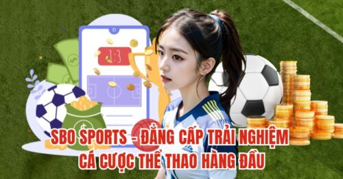 SBO Sports – Đặt Cược Liền Tay, Thưởng Lớn Mỗi Ngày