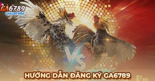 Đăng Ký GA6789: Hướng dẫn chi tiết tạo tài khoản nhanh chóng