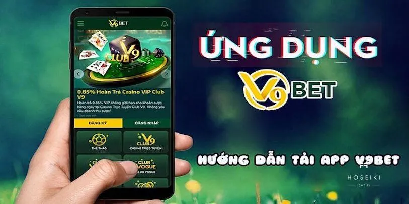 Tải App V9BET trên iOS và Android dễ dàng