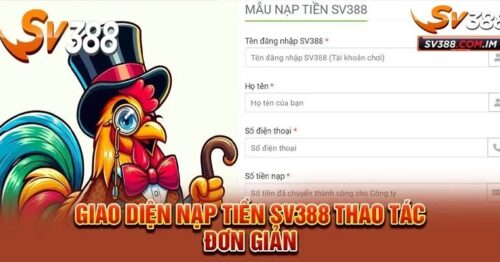 Ưu điểm của việc Nạp Tiền SV388 nhanh chóng và tiện lợi