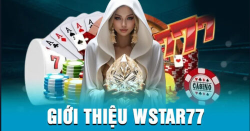 WSTAR77 – Sân chơi cá cược đỉnh cao cho tín đồ casino trực tuyến